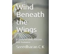 Sreedharan C K Wind Beneath the Wings (Tascabile)