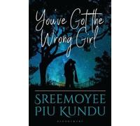 Sreemoyee Piu Kundu You've Got the Wrong Girl (Tascabile)