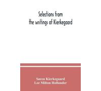 Søren Kierkegaard Lee Milton Ho Selections from the writings of Kier (Tascabile)