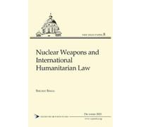 Sreoshi Sinha Nuclear Weapons and International Humanitarian Law (Tascabile)