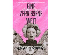 Şırfıntı Dünya - Eine zerrissene Welt: Roman über Bekenntnis, Schweigen und verlorene Liebe