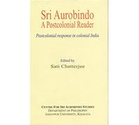 Sri Aurobindo: A Postocolonial Reader