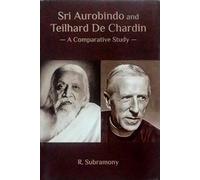 Sri Aurobindo and Teilhard De Chardin: A Comparative Study [Hardcover] Subramony, R
