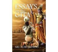 Sri Aurobindo Essays on Gita (Tascabile)