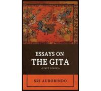 SRI AUROBINDO Essays on the GITA (Copertina rigida)