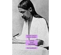 Sri Aurobindo Love and Death (Tascabile)