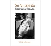 Sri Aurobindo: Saga of a Great Indian Sage (English Version)