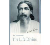 Sri Aurobindo The Life Divine (Tascabile)