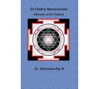 Śrī Chakra Navāvarṇam: Marvels of Śrī Chakra