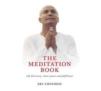 Sri Chinmoy The Meditation Book (Copertina rigida) Sri Chinmoy Studies