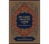 Sri Guru Granth Sahib: L'Opera Monumentale. Edizione per Collezionisti e Cultori dello Spirito - Testo Sacro in Italiano