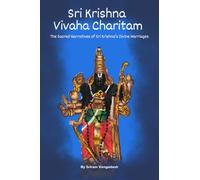 Sri Krishna Vivaha Charitam: The Sacred Narratives of Sri Krishna's Divine Marriages