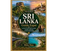 SRI LANKA Guide Expat: La Perle de l’océan Indien sans filtre : s’installer, comprendre, et éviter les pièges invisibles: 106