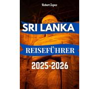 SRI LANKA REISEFÜHRER 2025-2026