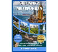SRI LANKA REISEFÜHRER 2025/2026: Ihr unverzichtbares Handbuch für die Planung einer unvergesslichen Reise