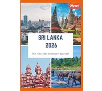 SRI LANKA REISEFÜHRER 2026: Die Insel der endlosen Wunder