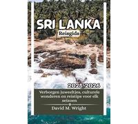 Sri Lanka Reisgids 2025-2026: Verborgen juweeltjes, culturele wonderen en reistips voor elk seizoen