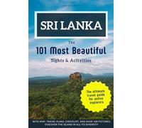 Sri Lanka - The 101 Most Beautiful Sights & Activities: The perfect travel guide for unforgettable experiences on the Pearl of the Indian Ocean
