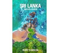 SRI LANKA TRAVEL GUIDE 2025