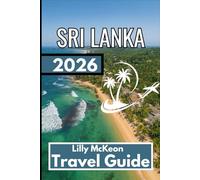 Sri lanka TRAVEL GUIDE 2026: A Complete Handbook for Exploring with Confidence
