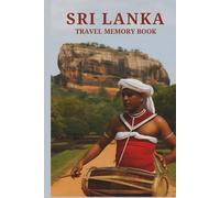 Sri Lanka Travel Memory Book: A Guided Journal to Record Adventures, Culture, and Coastal Dreams: Write, Reflect & Capture Your Sri Lankan Journey | ... Cultural Trips | 6x9 Travel Keepsake Notebook