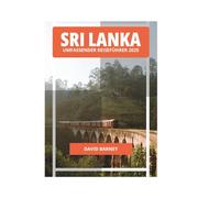 SRI LANKA UMFASSENDER REISEFÜHRER 2025