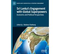 Sri Lanka's Engagement with Global Superpowers: Economic and Political Perspectives