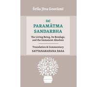 Sri Paramatma Sandarbha (TheLiving Being,ItsBondage & The Immanent Absolute)