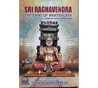 SRI RAGHAVENDRA THE SAINT OF MANTRALAYA- PART 11 ( Hardbound)