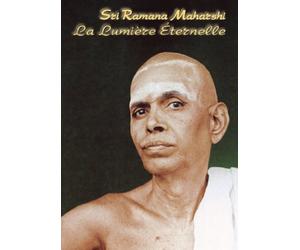 Sri Ramana Maharshi - La Lumière Eternelle