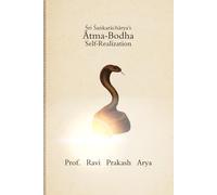 Śri Śaṅkarāchārya’s Ātma-Bodha: Self-Realization