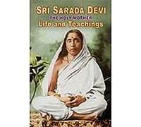 Sri Sarada Devi: The Holy Mother (Life And Teachings)