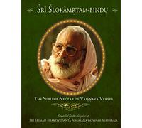 Sri Slokamrta-bindu The Sublime Nectar of Vaisnavas Verses