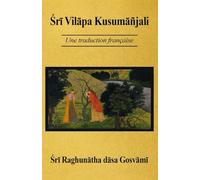 Śrī Vilāpa Kusumāñjali: Une traduction française