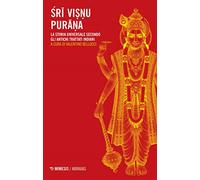Sri Visnu Purana. La Storia Universale Secondo Gli Antichi Trattati Indiani
