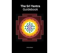 Sri Yantra: Once and For All: First Level Manual