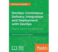 Sricharan Vadap DevOps: Continuous Delivery, Integration, and Deployme (Digital)