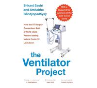 Srikant Sastri The Ventilator Project (Tascabile)