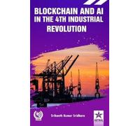 Srikanth Kumar Blockchain and AI in the 4th Industrial Revol (Copertina rigida)