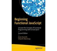 Srikanth Machiraju Anto Aravinth Beginning Functional JavaScript (Tascabile)