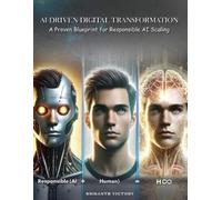 AI-Driven Digital Transformation: A Proven Blueprint for Responsible AI Scaling