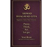 Srimad Bhagavad Gita: Coherence and Inner Strength: A Timeless Guide to Enduring Resilience, Sovereign Action, and Ethical Leadership in a Modern World: 1