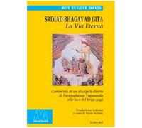 Libri Davis Roy Eugene - Srimad Bhagavad Gita. La Vita Eterna. Commento Di Un Di