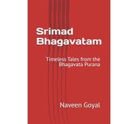 Srimad Bhagavatam: Timeless Tales from the Bhagavata Purana