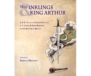 Srina Higgins The Inklings and King Arthur (Tascabile)