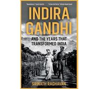 Srinath Raghava Indira Gandhi and the Years that Transformed (Copertina rigida)