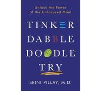 Srini Pillay, M.D. Tinker Dabble Doodle Try (Copertina rigida)