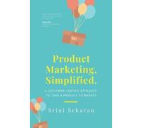 Srini Sekaran Product Marketing, Simplified (Tascabile)
