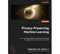Srinivasa Rao Aravilli Privacy-Preserving Machine Learning (Tascabile)