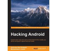 Srinivasa Rao Kotipalli Mohammed A. Imran Hacking Android (Tascabile)